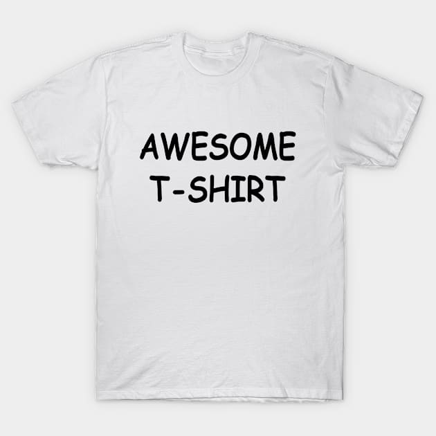Awesome T-Shirt T-Shirt by RetroFreak